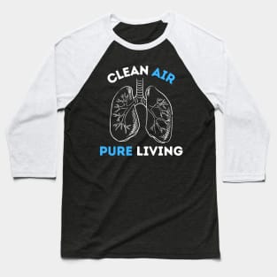 AIR QUALITY - Clean Air Pure Living Baseball T-Shirt